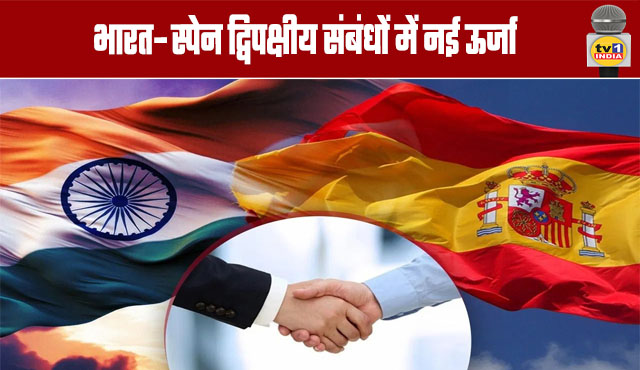 New Energy in India-Spain Bilateral Relations
