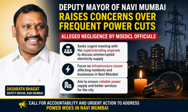 Deputy Mayor of Navi Mumbai raises concerns over frequent power cuts and alleged negligence by Maharashtra State Electricity Distribution Company Limited officials, demanding urgent discussions with the superintending engineer to improve uninterrupted electricity supply and strengthen power infrastructure for residents and businesses in Navi Mumbai.