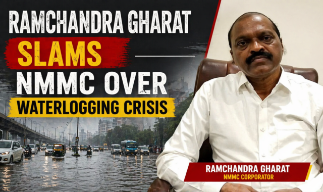 Ramchandra Gharat Slams NMMC Over Waterlogging Crisis